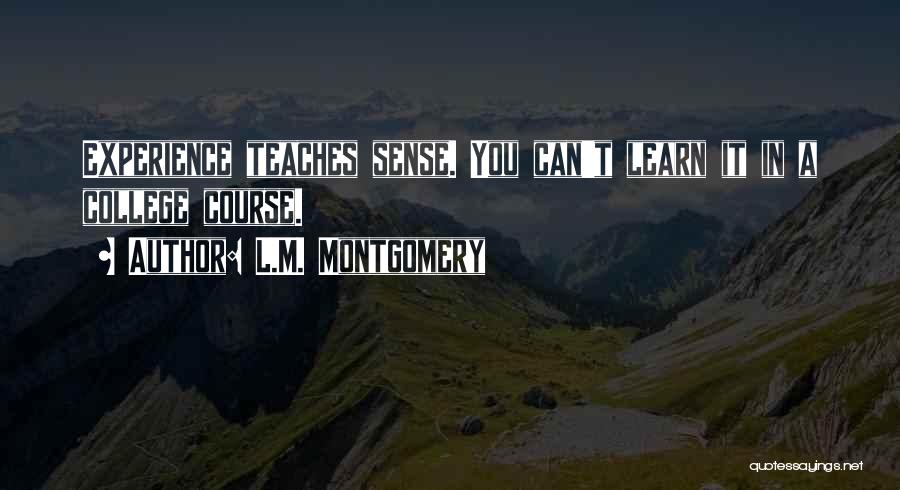 Course In College Quotes By L.M. Montgomery