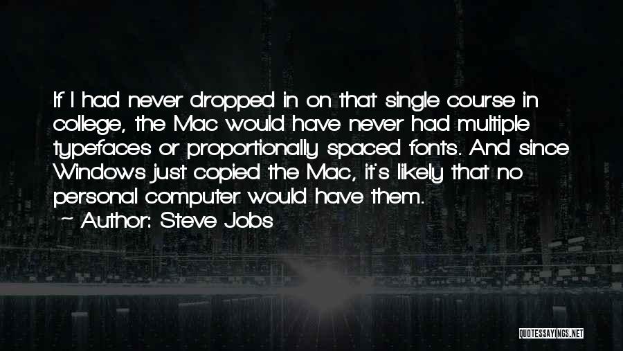 Course In College Quotes By Steve Jobs