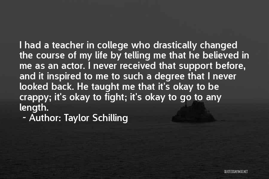 Course In College Quotes By Taylor Schilling