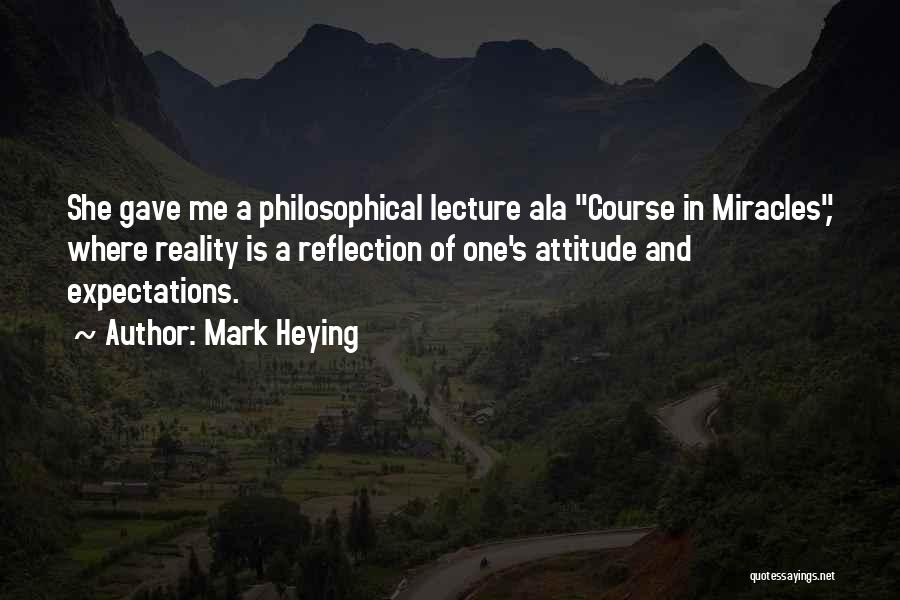 Course In Miracles Quotes By Mark Heying