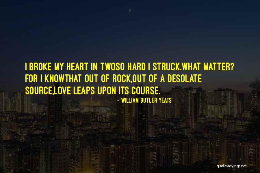 Course Its Hard Quotes By William Butler Yeats Course Its Hard Quotes By William Butler Yeats