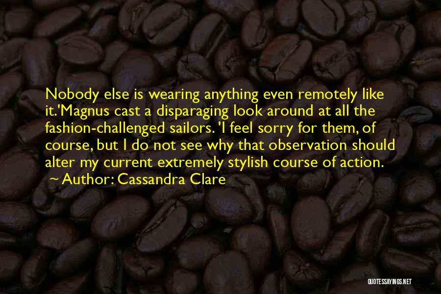 Course Of Action Quotes By Cassandra Clare
