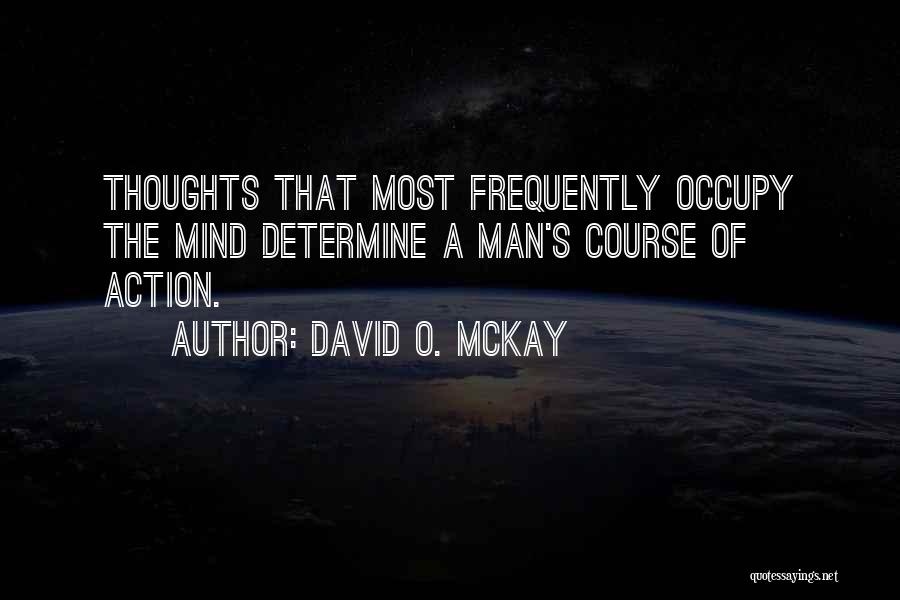 Course Of Action Quotes By David O. McKay