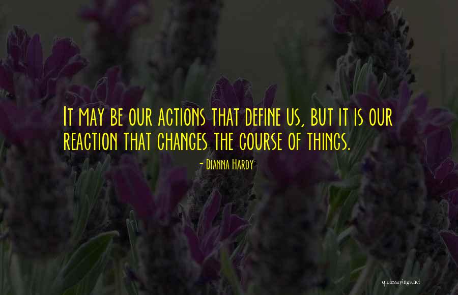 Course Of Action Quotes By Dianna Hardy