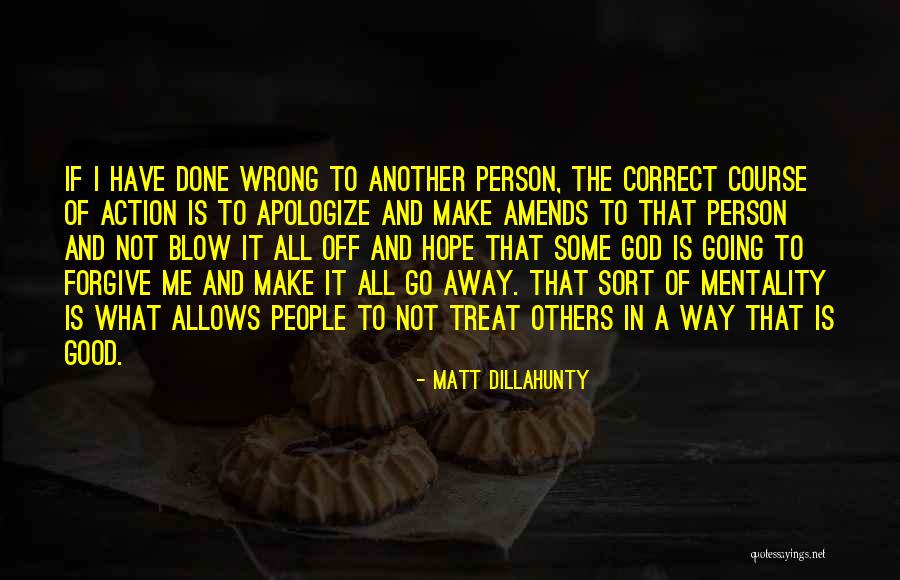 Course Of Action Quotes By Matt Dillahunty Course Of Action Quotes By Matt Dillahunty