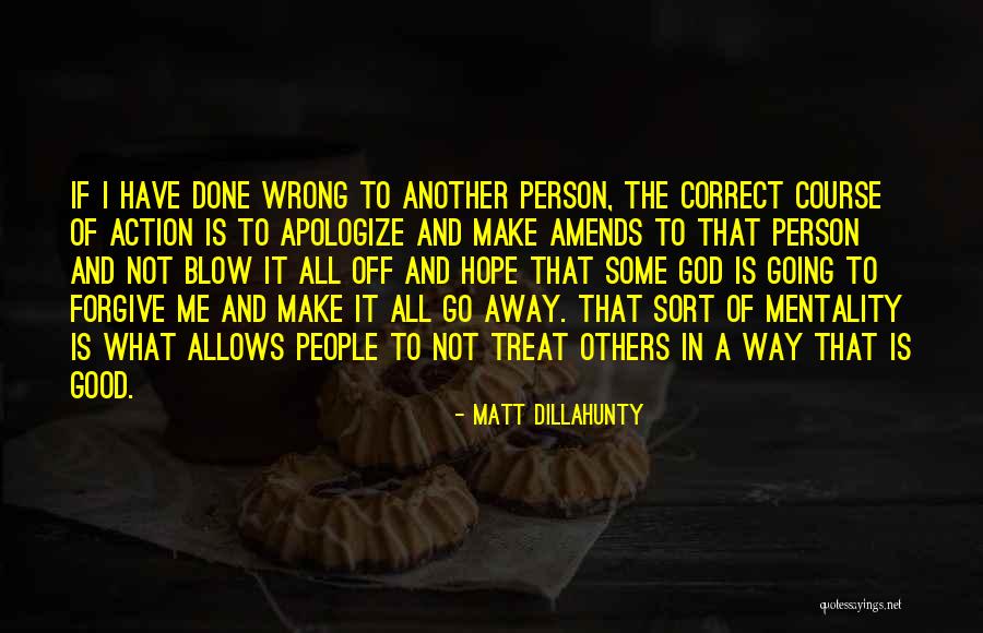 Course Of Action Quotes By Matt Dillahunty