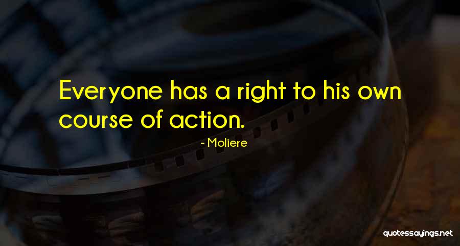 Course Of Action Quotes By Moliere