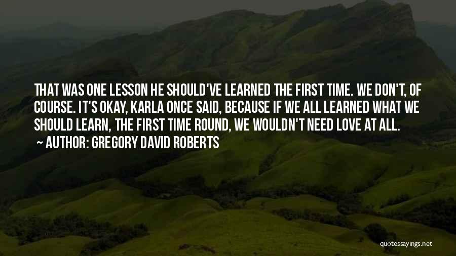 Course Of Love Quotes By Gregory David Roberts