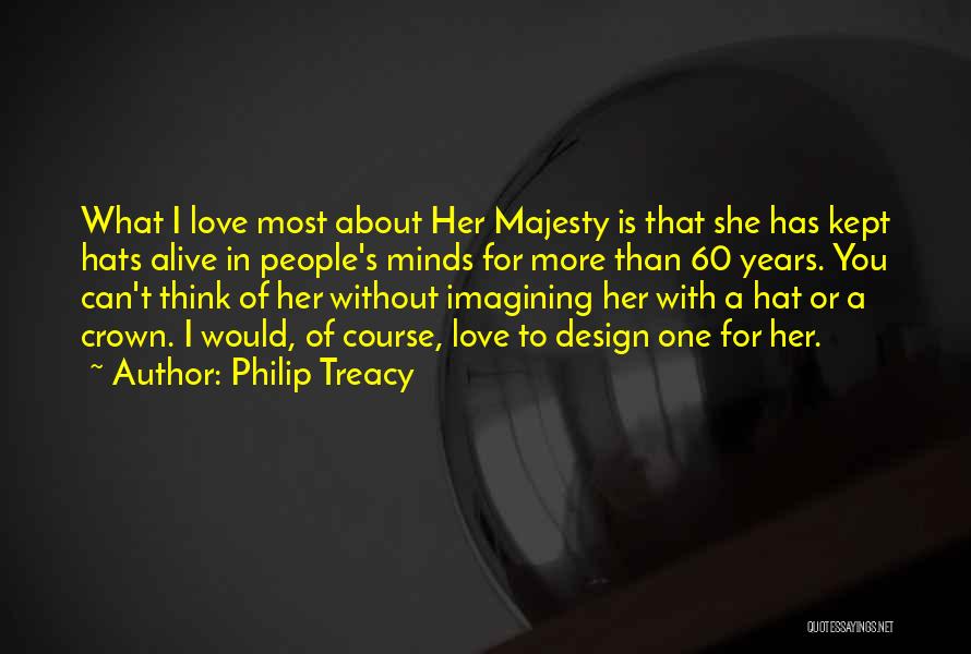 Course Of Love Quotes By Philip Treacy