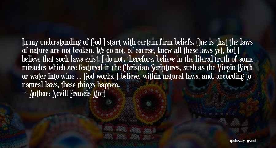 Course Of Miracles Quotes By Nevill Francis Mott