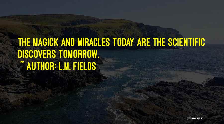 Course On Miracles Quotes By L.M. Fields