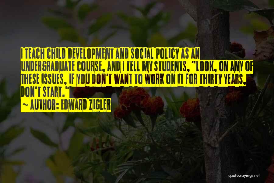 Course Quotes By Edward Zigler