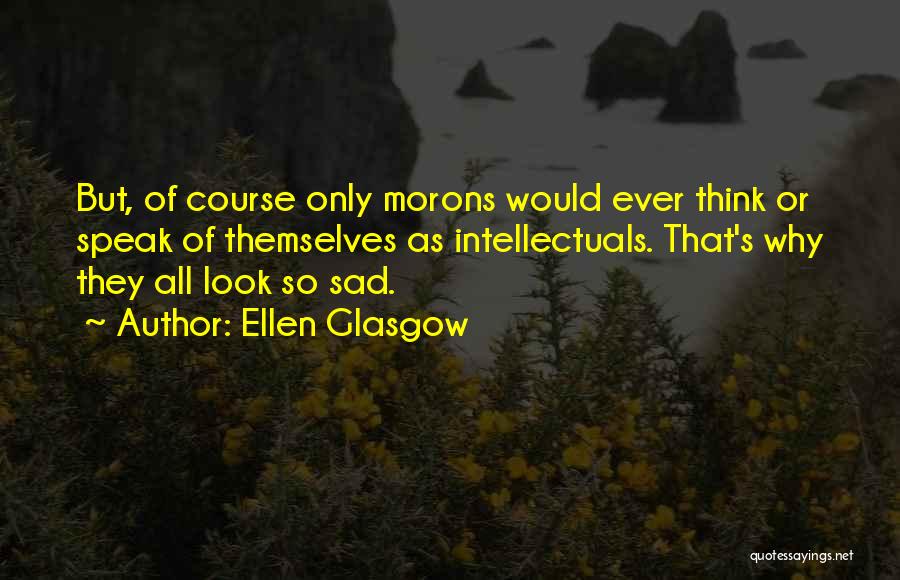 Course Quotes By Ellen Glasgow