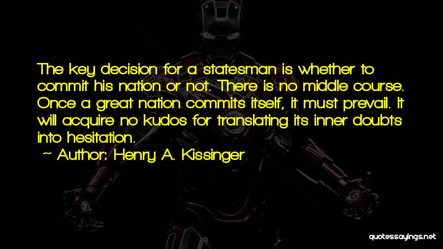 Course Quotes By Henry A. Kissinger