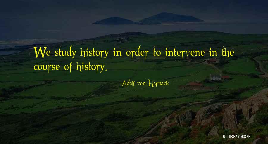 Course Study Quotes By Adolf Von Harnack Course Study Quotes By Adolf Von Harnack