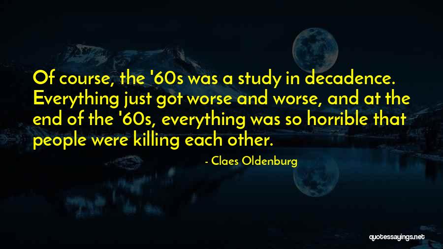 Course Study Quotes By Claes Oldenburg Course Study Quotes By Claes Oldenburg