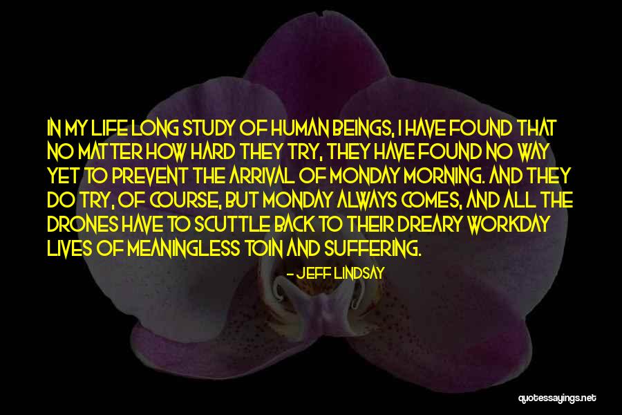 Course Study Quotes By Jeff Lindsay Course Study Quotes By Jeff Lindsay