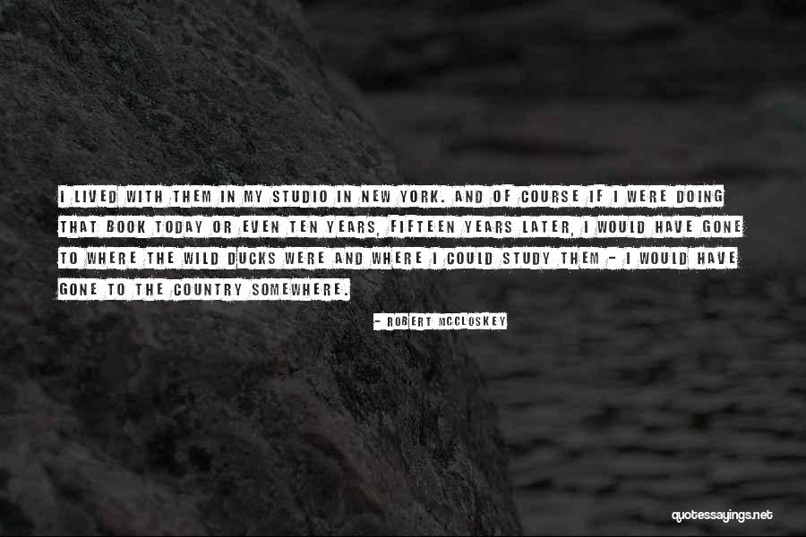 Course Study Quotes By Robert McCloskey Course Study Quotes By Robert McCloskey
