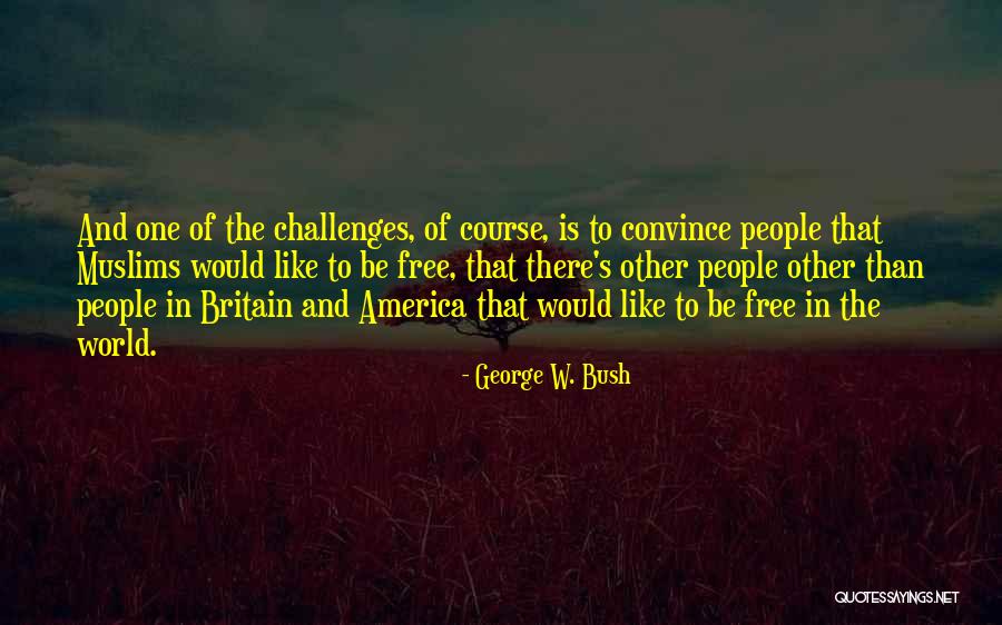 Course That Is Free Quotes By George W. Bush Course That Is Free Quotes By George W. Bush