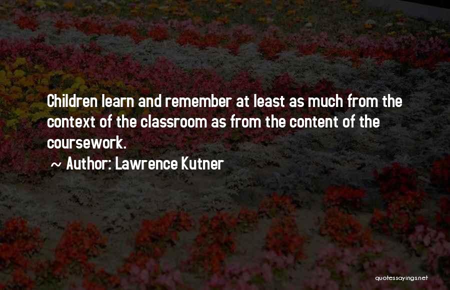 Coursework Quotes By Lawrence Kutner