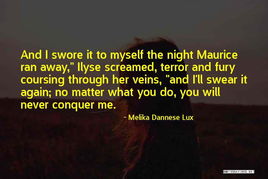 Coursing Through My Veins Quotes By Melika Dannese Lux Coursing Through My Veins Quotes By Melika Dannese Lux