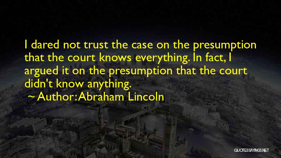 Court Case Quotes By Abraham Lincoln