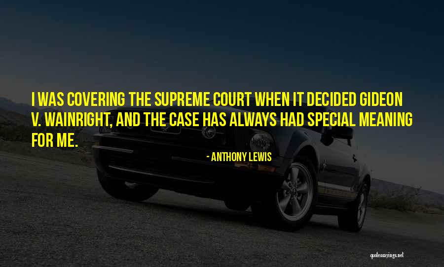 Court Case Quotes By Anthony Lewis