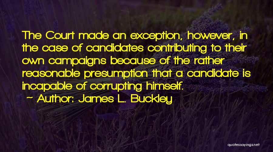 Court Case Quotes By James L. Buckley