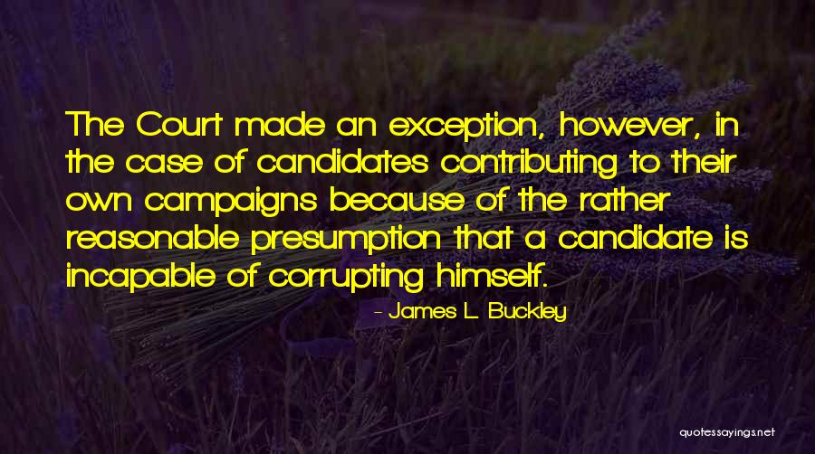 Court Case Quotes By James L. Buckley Court Case Quotes By James L. Buckley