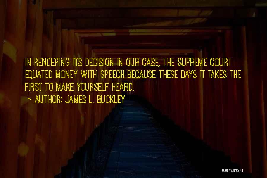Court Case Quotes By James L. Buckley