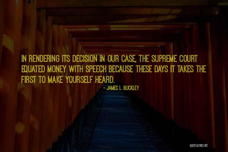 Court Case Quotes By James L. Buckley