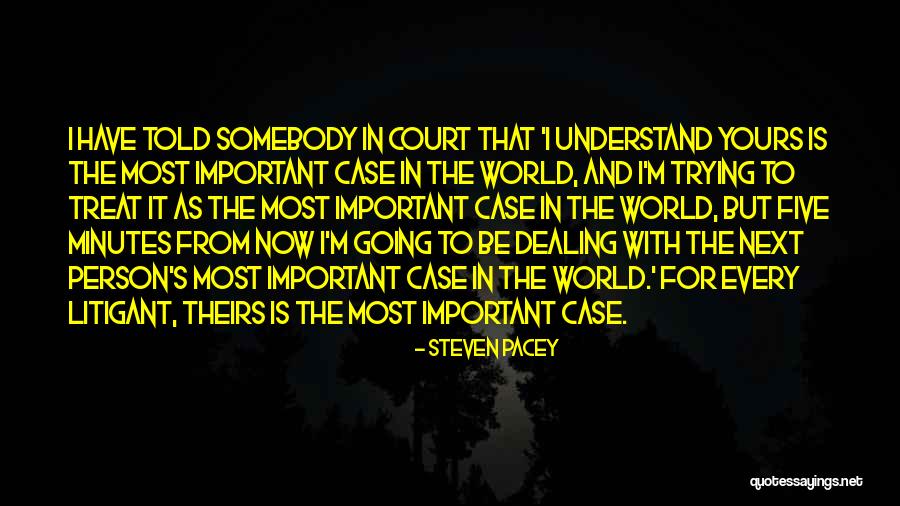 Court Case Quotes By Steven Pacey