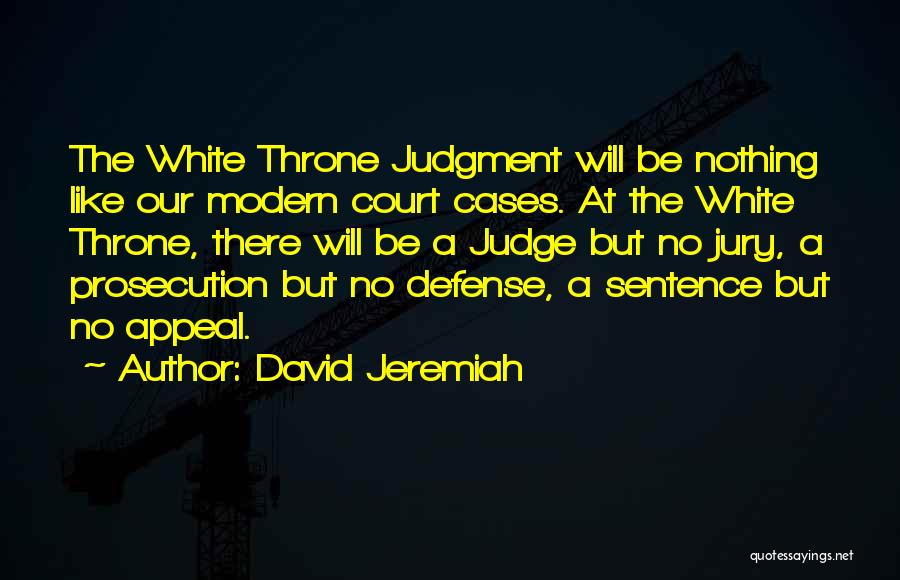 Court Cases Quotes By David Jeremiah