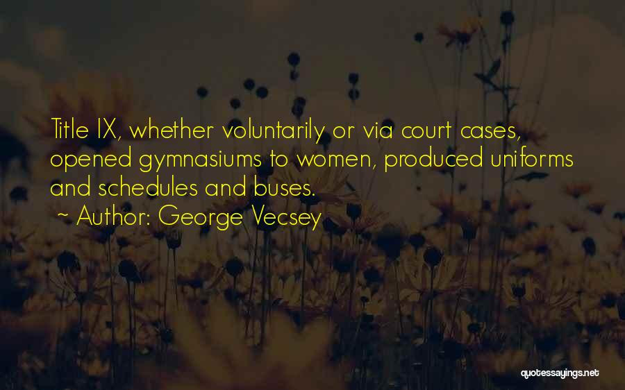 Court Cases Quotes By George Vecsey