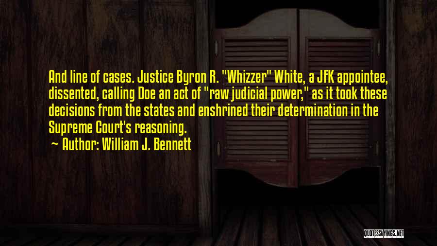 Court Cases Quotes By William J. Bennett