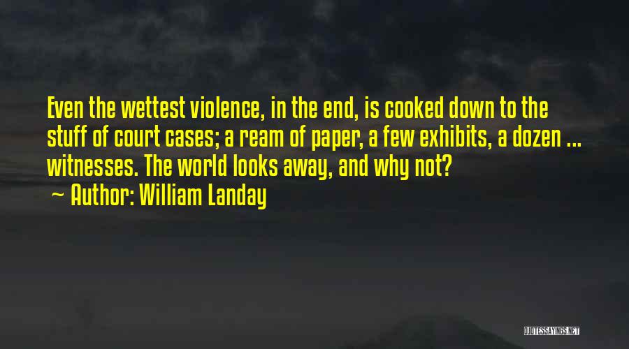 Court Cases Quotes By William Landay