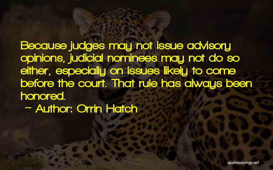 Court Judges Quotes By Orrin Hatch