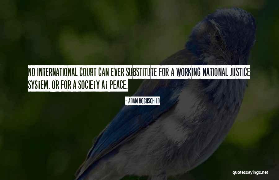 Court Justice Quotes By Adam Hochschild Court Justice Quotes By Adam Hochschild