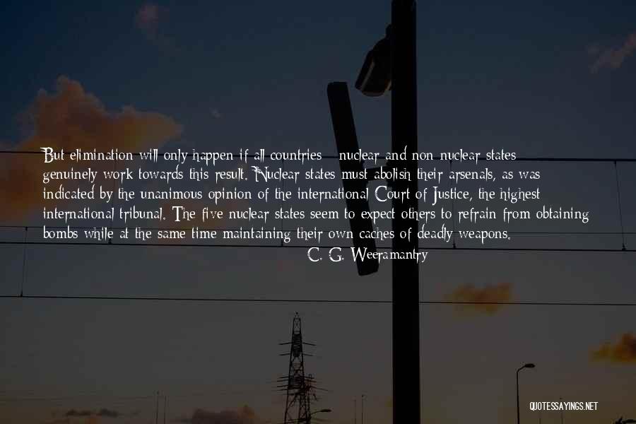 Court Justice Quotes By C. G. Weeramantry Court Justice Quotes By C. G. Weeramantry