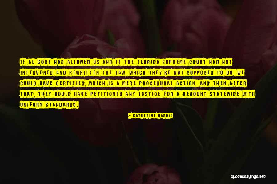 Court Justice Quotes By Katherine Harris Court Justice Quotes By Katherine Harris
