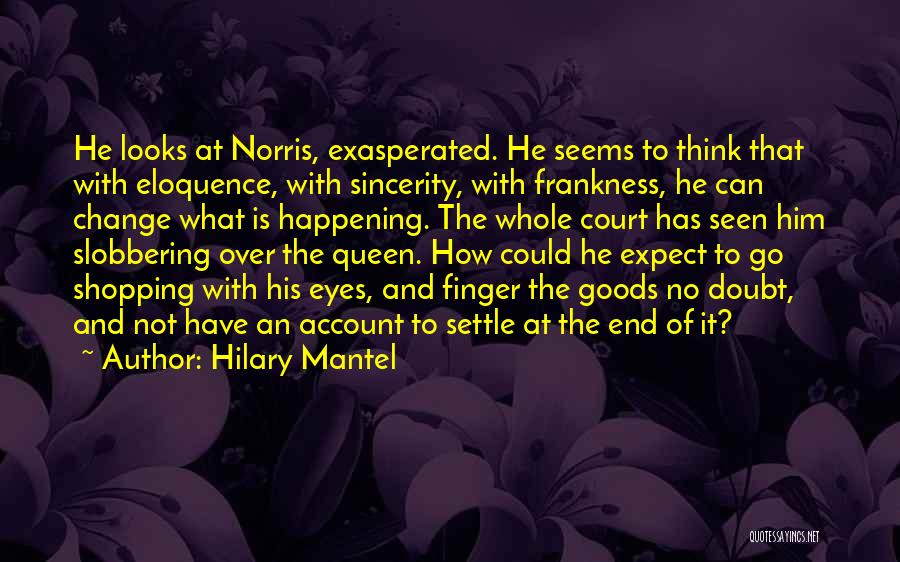 Court Quotes By Hilary Mantel