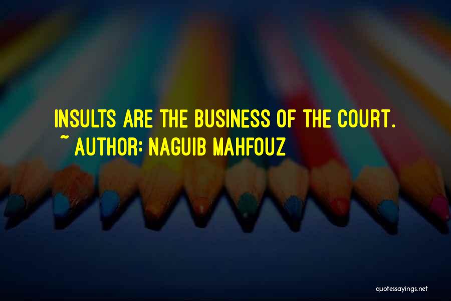 Court Quotes By Naguib Mahfouz