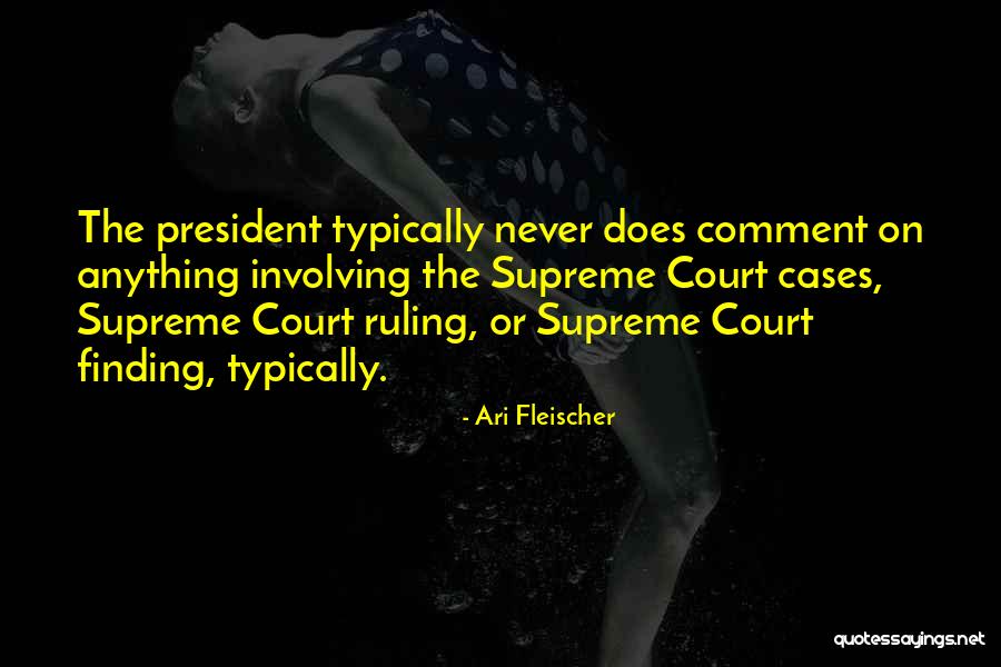 Court Ruling Quotes By Ari Fleischer Court Ruling Quotes By Ari Fleischer