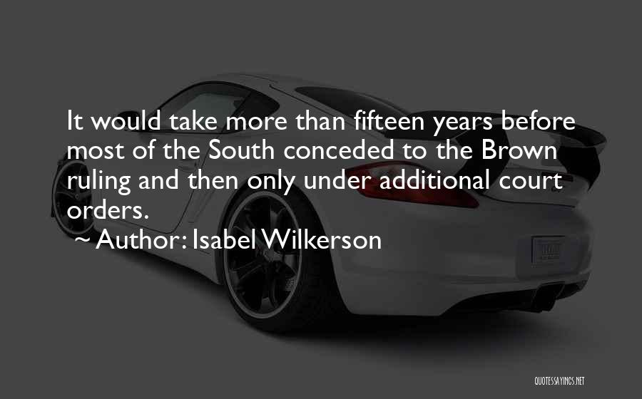 Court Ruling Quotes By Isabel Wilkerson