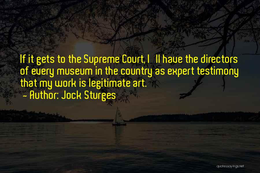 Court Testimony Quotes By Jock Sturges