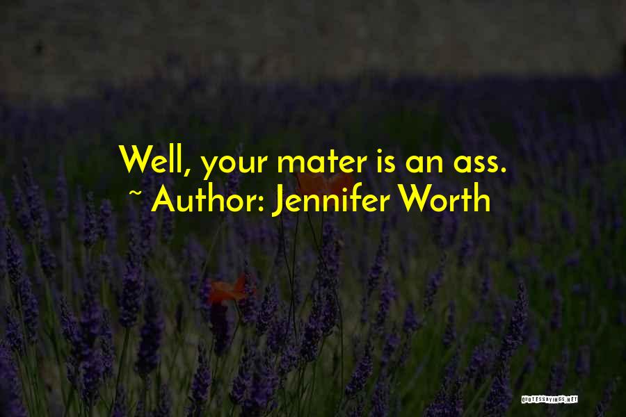 Courtemanche Family Association Quotes By Jennifer Worth