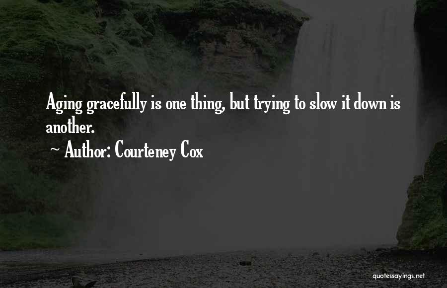 Courteney Cox Quotes 1004009 Courteney Cox Quotes 1004009