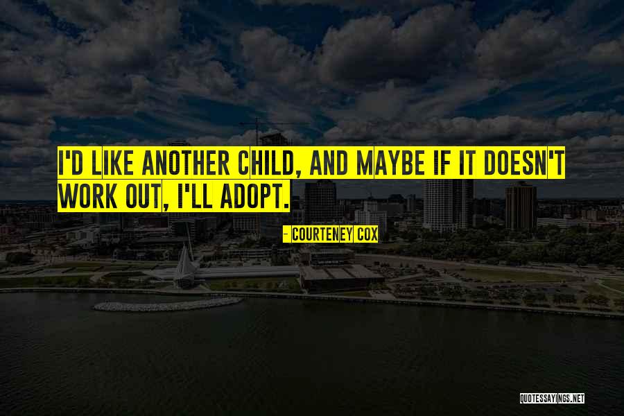 Courteney Cox Quotes 1561134 Courteney Cox Quotes 1561134