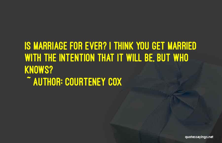 Courteney Cox Quotes 1651950