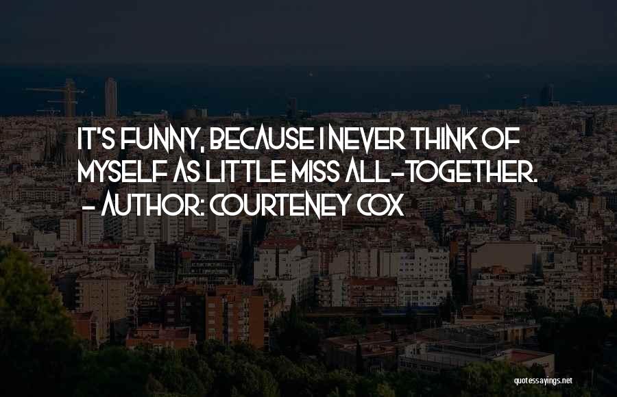 Courteney Cox Quotes 1782955 Courteney Cox Quotes 1782955